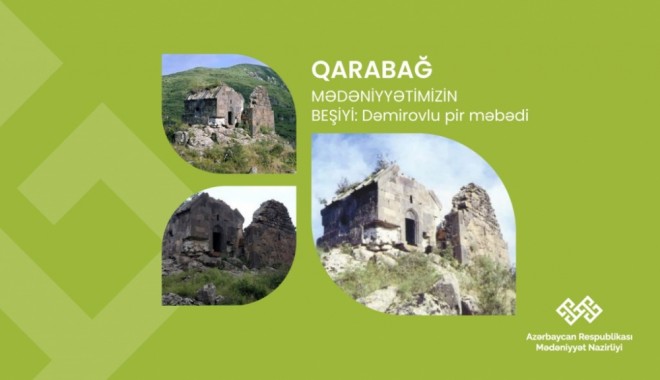 “Qarabağ – mədəniyyətimizin beşiyi”: Dəmirovlu pir məbədi