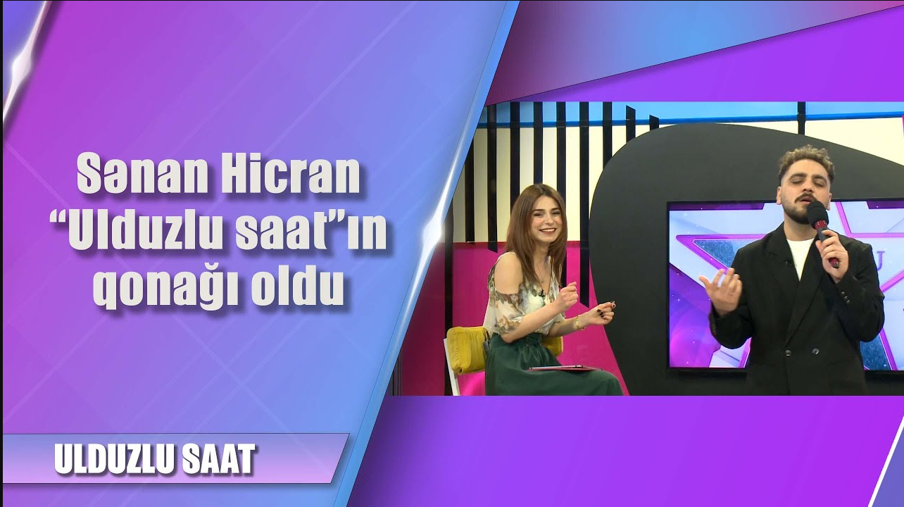 Ulduz Bayramın təqdimatında Sənan Hicran 09.04.2024  - Ulduzlu saat