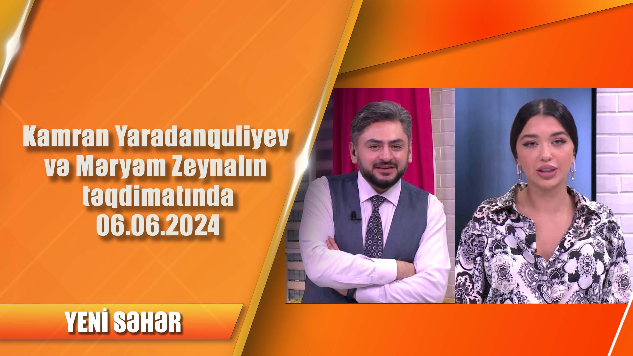 Kamran Yaradanquliyev və Məryəm Zeynalın təqdimatında 06.06.2024