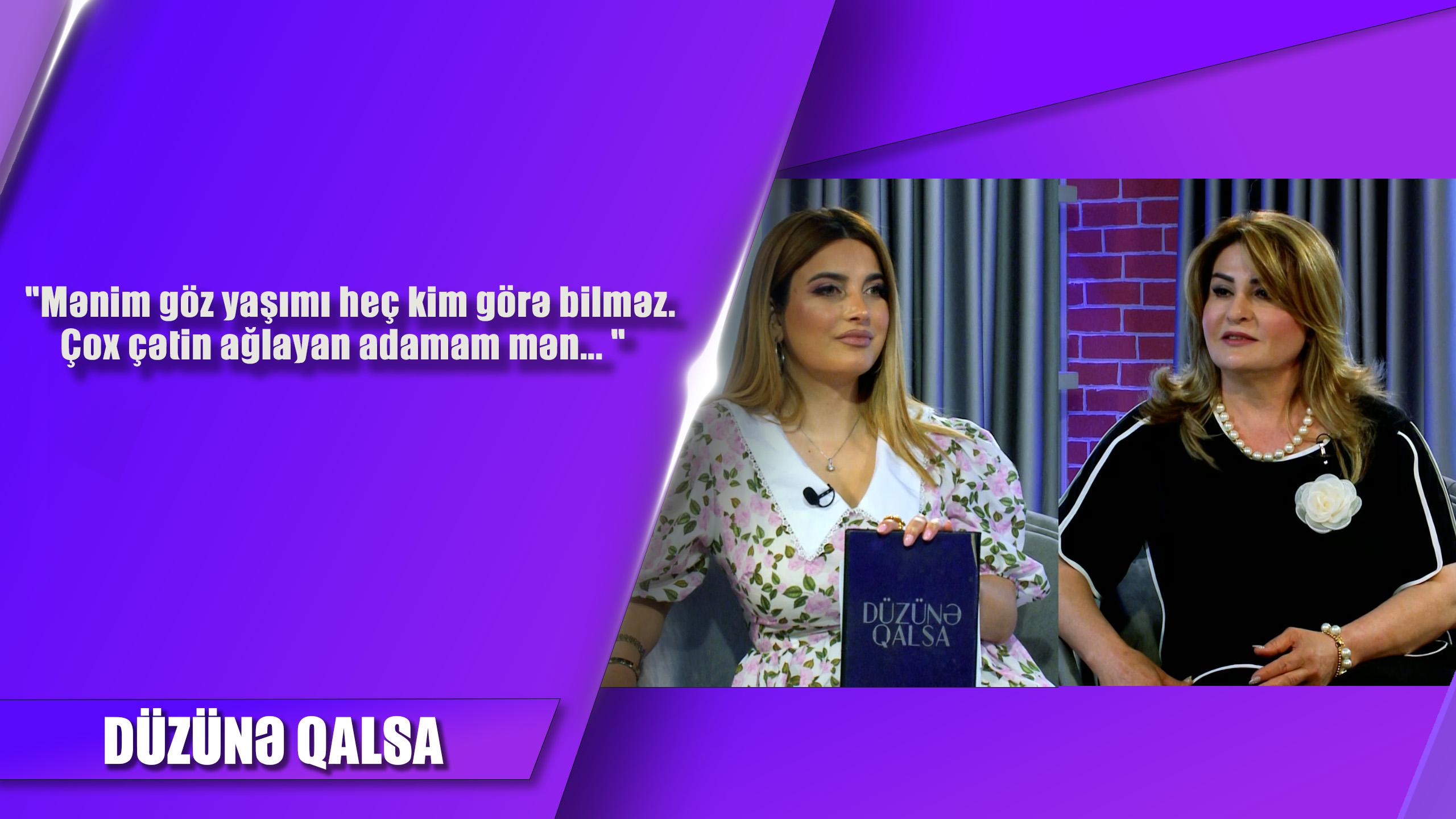 Mənim göz yaşımı heç kim görə bilməz. Çox çətin ağlayan adamam mən... Pərvanə Qurbanova 19.05.2024