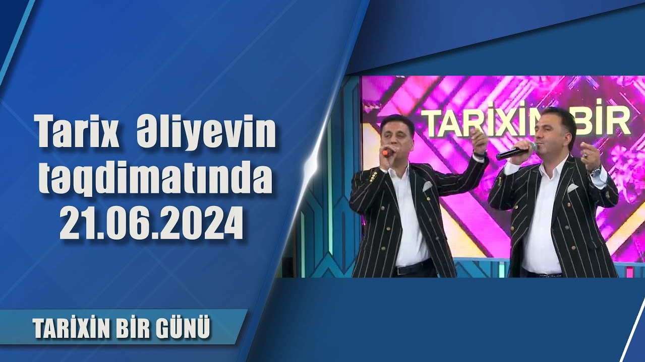 Tarix  Əliyevin təqdimatında 21.06.2024 - Tarixin bir günü